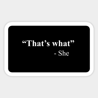 That's What She Said Sticker